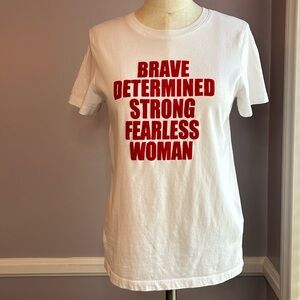 Forever 21 Brave Determined Strong Fearless Woman white T shirt with red letters